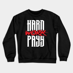 Hard Work Pays Crewneck Sweatshirt